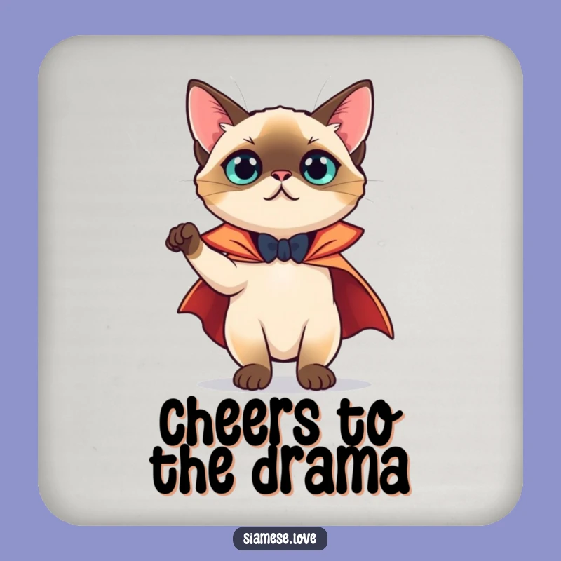 Funny Siamese Cat Cape Coaster - Theatrical Decor, Funny Gift