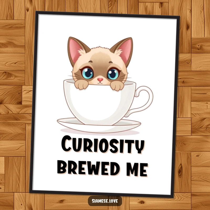 Funny poster print of a curious Siamese cat peeking from behind a giant teacup, perfect for feline-themed decor.