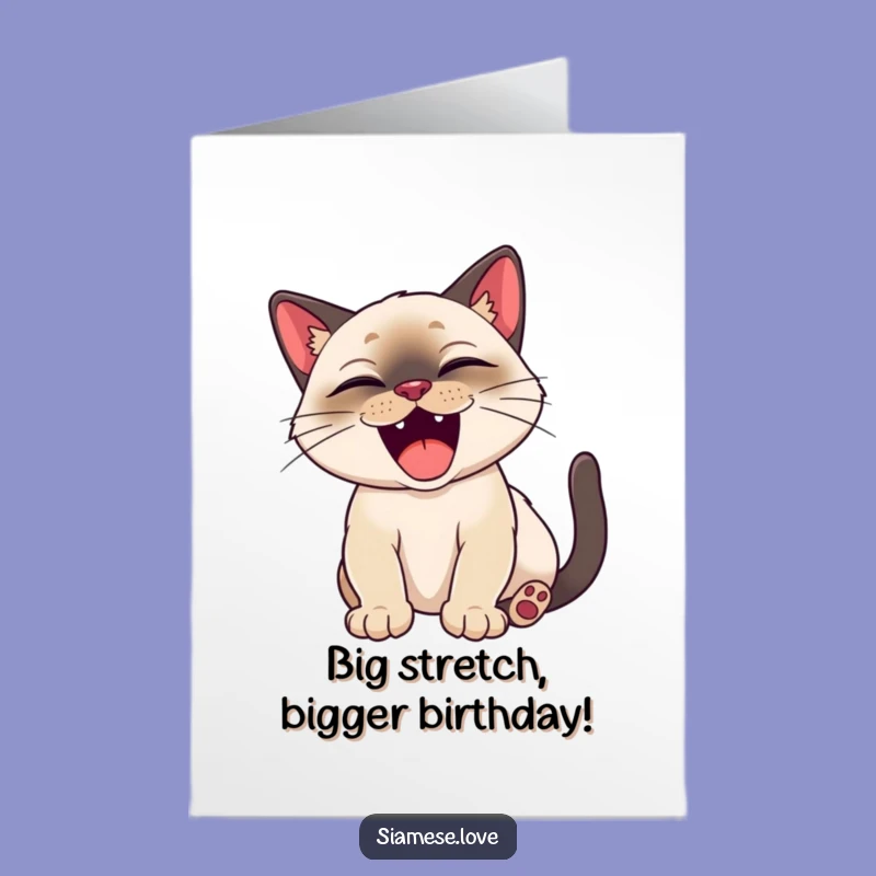 Free Printable Birthday Card: Happy Siamese Cat Yawn Funny Downloadable Gift