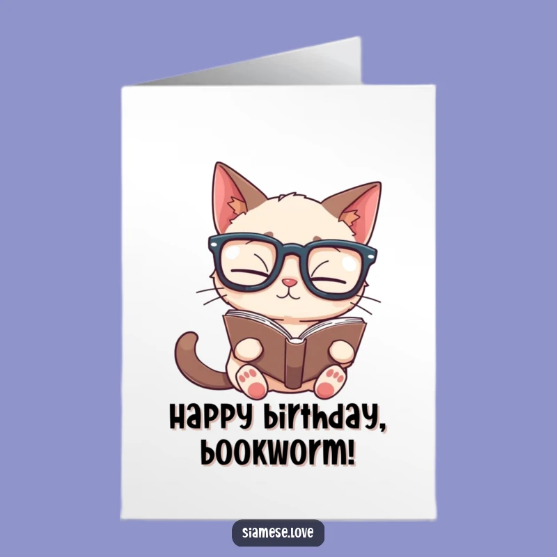 Free Printable Bookworm Siamese Cat Birthday Card - Funny Downloadable Gift!